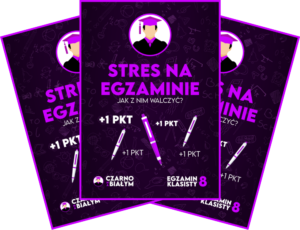 Egzamin Ósmoklasisty - Stres na egzaminie - Czarno na Białym